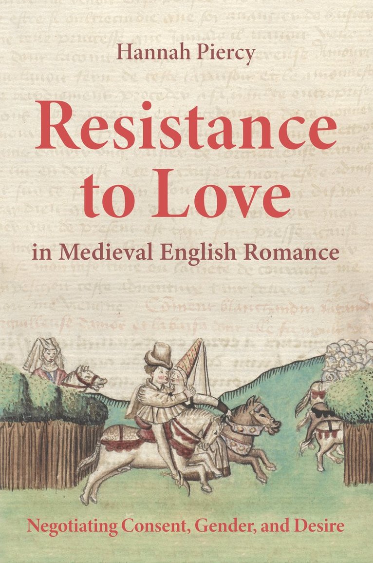 Hannah Piercy, Hannah (Person) Piercy - Resistance to Love in Medieval English Romance, Häftad