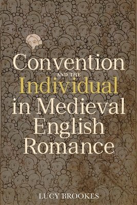 Convention and the Individual in Medieval English Romance 1