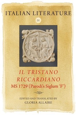 bokomslag Italian Literature IV: Il Tristano Riccardiano, MS 1729 (Parodi's siglum 'F')