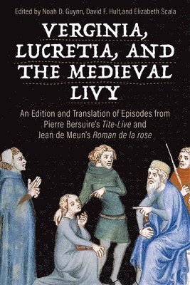 Noah D. Guynn, Noah D Guynn, David F Hult, Elizabeth Scala - Verginia, Lucretia, and the Medieval Livy, Inbunden