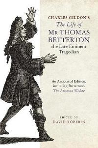 bokomslag Charles Gildon's The Life of Mr Thomas Betterton, the Late Eminent Tragedian