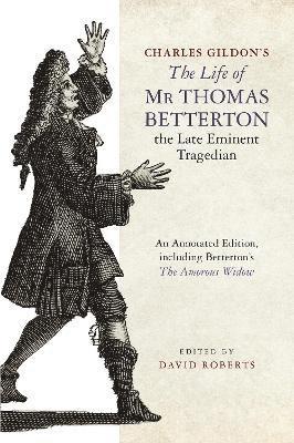 bokomslag Charles Gildons The Life of Mr Thomas Betterton, the Late Eminent Tragedian