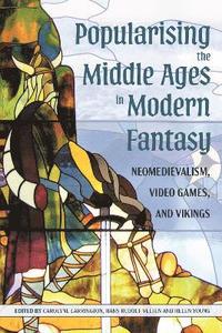bokomslag Popularising the Middle Ages in Modern Fantasy