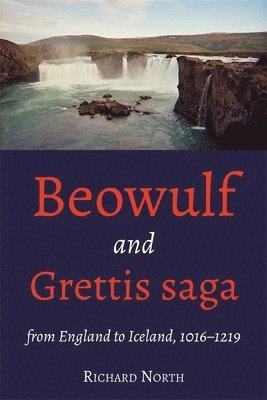 Richard North - Beowulf and Grettis saga, Inbunden