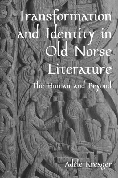 Adèle Kreager - Transformation and Identity in Old Norse Literature, Häftad