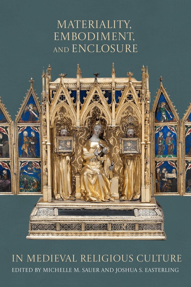 Michelle M Sauer, Joshua S Easterling - Materiality, Embodiment, and Enclosure in Medieval Religious Culture, Inbunden. Tillgänglighet: Kommande