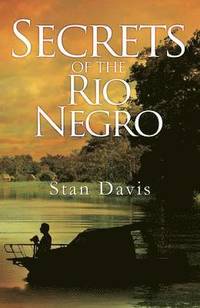 bokomslag Secrets of the Rio Negro