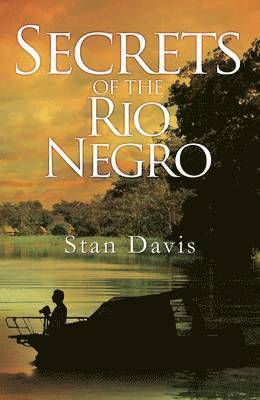 Stan Davis - Secrets of the Rio Negro, Häftad