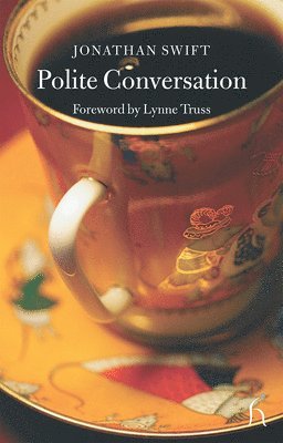 Jonathan Swift - Polite Conversations, Häftad