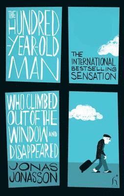 Jonas Jonasson - Hundred-Year-Old Man Who Climbed Out of the Window and Disappeared, Häftad