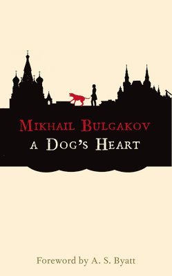 bokomslag A Dog's Heart: A Monstrous Story