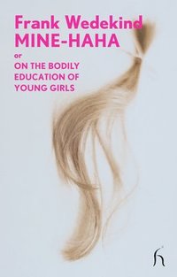 bokomslag Mine-Haha: Or on the Bodily Education of Young Girls