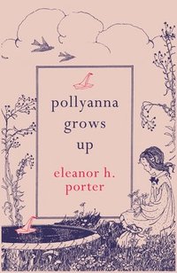 bokomslag Pollyanna Grows Up