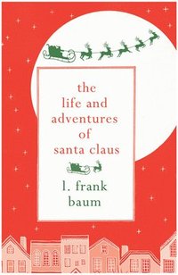 bokomslag The Life and Adventures of Santa Claus