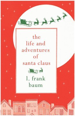 L. Frank Baum - Life and Adventures of Santa Claus, Häftad