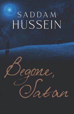 Saddam Hussein - Begone, Satan, Häftad