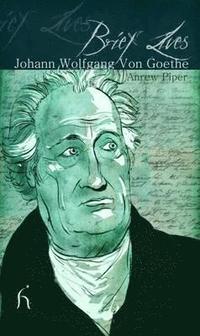 bokomslag Brief Lives: Johann Wolfgang Von Goethe