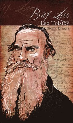 Anthony Briggs - Brief Lives: Leo Tolstoy, Häftad