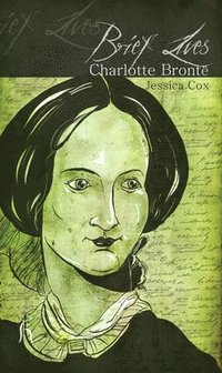 bokomslag Brief Lives: Charlotte Bronte