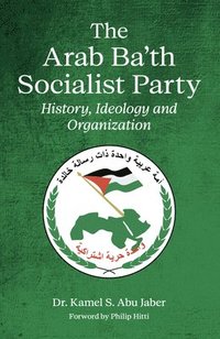 bokomslag The Arab Ba'th Socialist Party