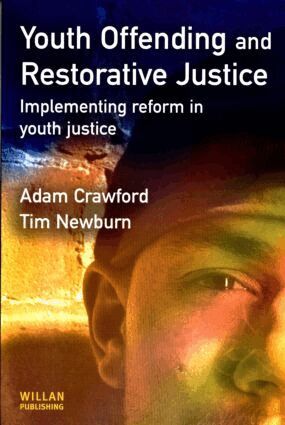 Adam Crawford, Tim Newburn - Youth Offending and Restorative Justice, Häftad