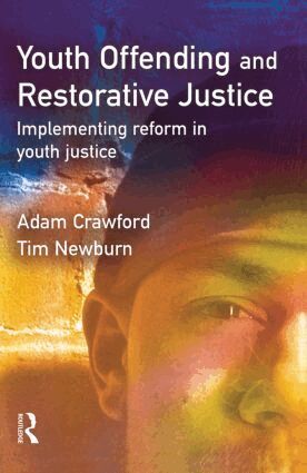 Adam Crawford, Tim Newburn - Youth Offending and Restorative Justice, Inbunden