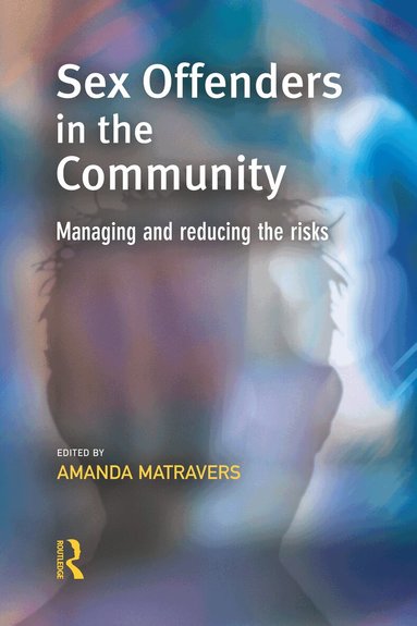 Amanda Matravers - Sex Offenders in the Community, Inbunden