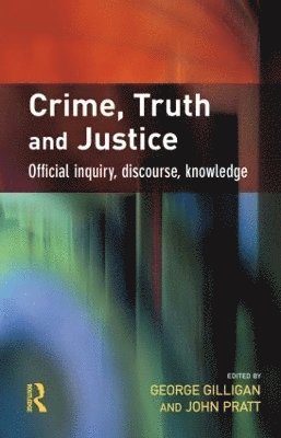 George Gilligan, John Pratt, New Zealand) Pratt, John (Victoria University of Welllington - Crime, Truth and Justice, Inbunden