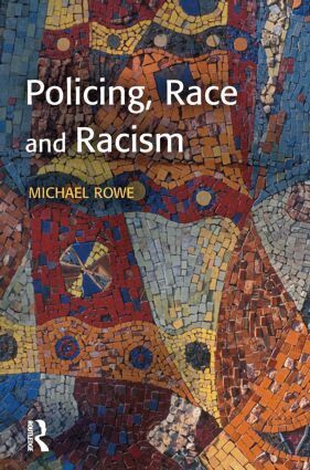 Mike Rowe - Policing, Race and Racism, Häftad