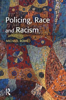 Mike Rowe, UK) Rowe, Mike (Northumbria University - Policing, Race and Racism, Inbunden