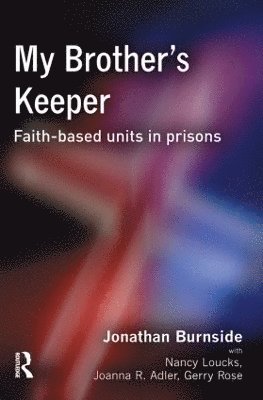 Jonathan Burnside, Joanna Adler, Nancy Loucks, Gerry Rose, UK) Adler, Joanna (Middlesex University, UK) Loucks, Nancy (Families Outside - My Brother's Keeper, Inbunden