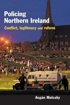 Aogan Mulcahy - Policing Northern Ireland, Inbunden