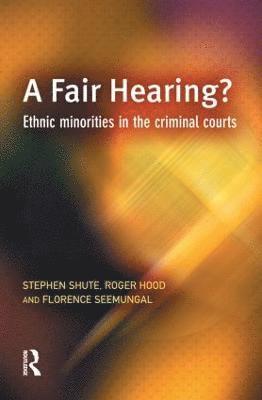 Stephen Shute, Roger Hood, Florence Seemungal, UK) Shute, Stephen (University of Birmingham, UK) Hood, Roger, QC (Hon) DCL FBA, Roger (University of Oxford, UK) Seemungal, Florence (University of Oxford - Fair Hearing?, Inbunden