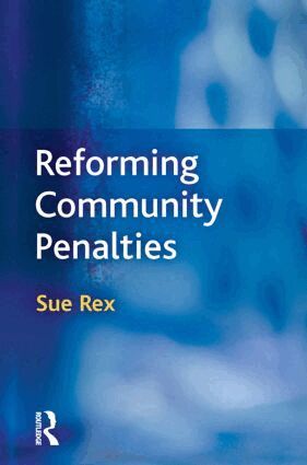 Sue Rex - Reforming Community Penalties, Inbunden