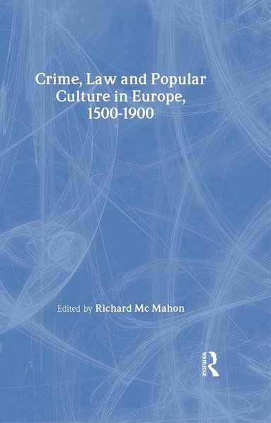 bokomslag Crime, Law and Popular Culture in Europe, 1500-1900