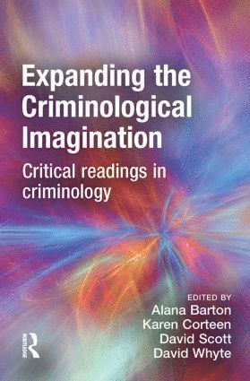 Alana Barton, Karen Corteen, David Scott, Dave Whyte, UK) Barton, Alana (Edge Hill University, UK) Scott, David (University of Central Lancashire, Dave (University of Liverpool) Whyte - Expanding the Criminological Imagination, Inbunden