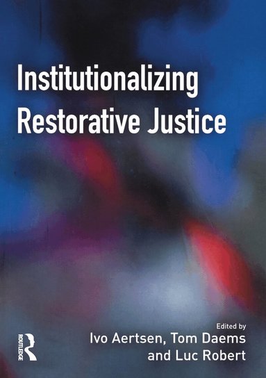 Ivo Aertsen, Tom Daems, Luc Robert - Institutionalizing Restorative Justice, Häftad