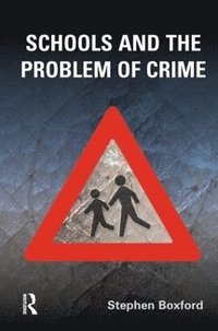 bokomslag Schools and the Problem of Crime