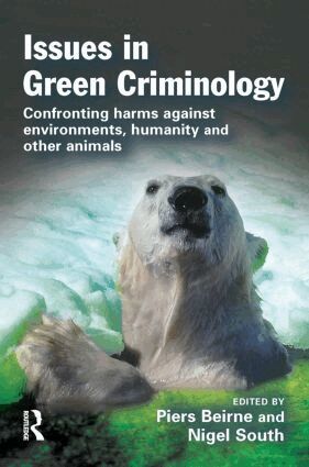 Piers Beirne, Nigel South - Issues in Green Criminology, Inbunden