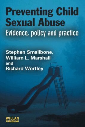 Stephen Smallbone, William L. Marshall, Richard Wortley - Preventing Child Sexual Abuse, Häftad