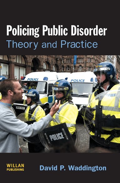David Waddington - Policing Public Disorder, Inbunden