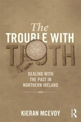 Kieran McEvoy, Cheryl Lawther - Trouble With Truth, Inbunden