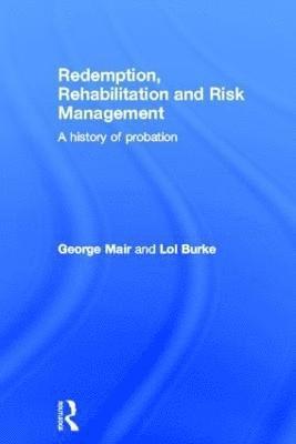 Redemption, Rehabilitation and Risk Management 1