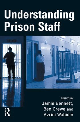 Jamie Bennett, Ben Crewe, Azrini Wahidin - Understanding Prison Staff, Häftad