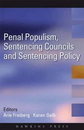 Arie Freiberg, Karen Gelb - Penal Populism, Sentencing Councils and Sentencing Policy, Häftad