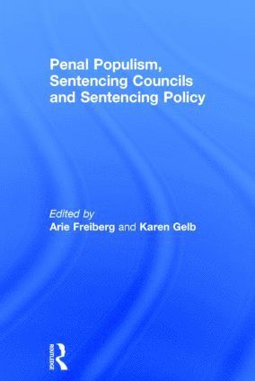 bokomslag Penal Populism, Sentencing Councils and Sentencing Policy