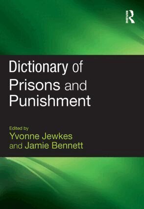 Yvonne Jewkes, Jamie Bennett - Dictionary of Prisons and Punishment, Inbunden