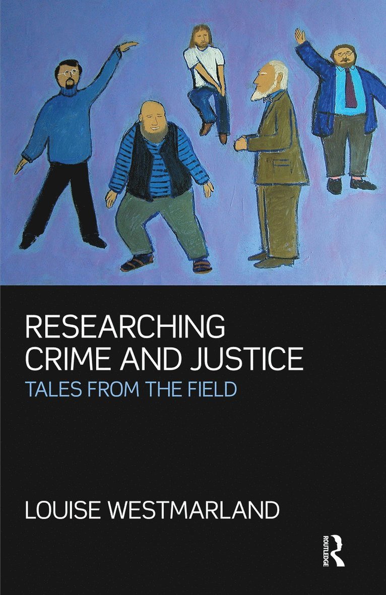 Louise Westmarland, UK) Westmarland, Louise (Open University - Researching Crime and Justice, Häftad