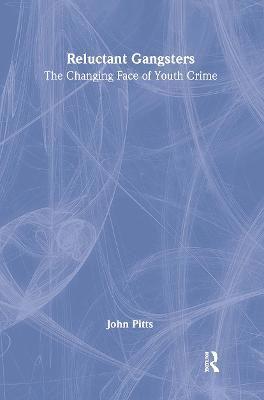 John Pitts, UK) Pitts, John (University of Bedfordshire - Reluctant Gangsters, Inbunden