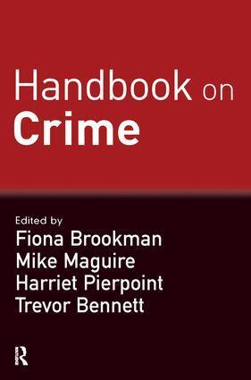 Fiona Brookman, Mike Maguire, Harriet Pierpoint, Trevor Bennett - Handbook on Crime, Inbunden